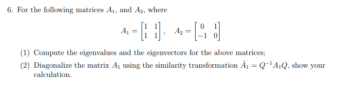 Solved 6. For the following matrices A1, and A2, where 011 | Chegg.com
