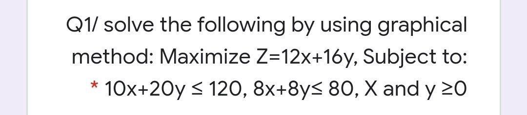 Solved Q1/ solve the following by using graphical method: | Chegg.com