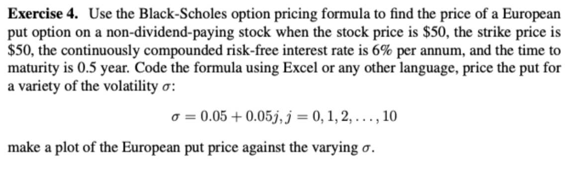 Exercise 4. Use the Black-Scholes option pricing | Chegg.com