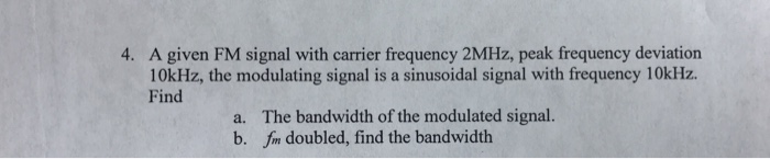 Solved A given FM signal with carrier frequency 2MHz, peak | Chegg.com