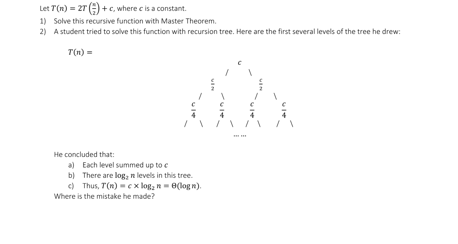 Solved Let T(n) = 27 (2) + c, where c is a constant. 1) | Chegg.com