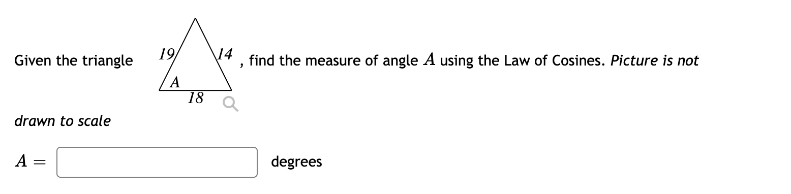 Solved Given the triangle find the measure of angle A using | Chegg.com