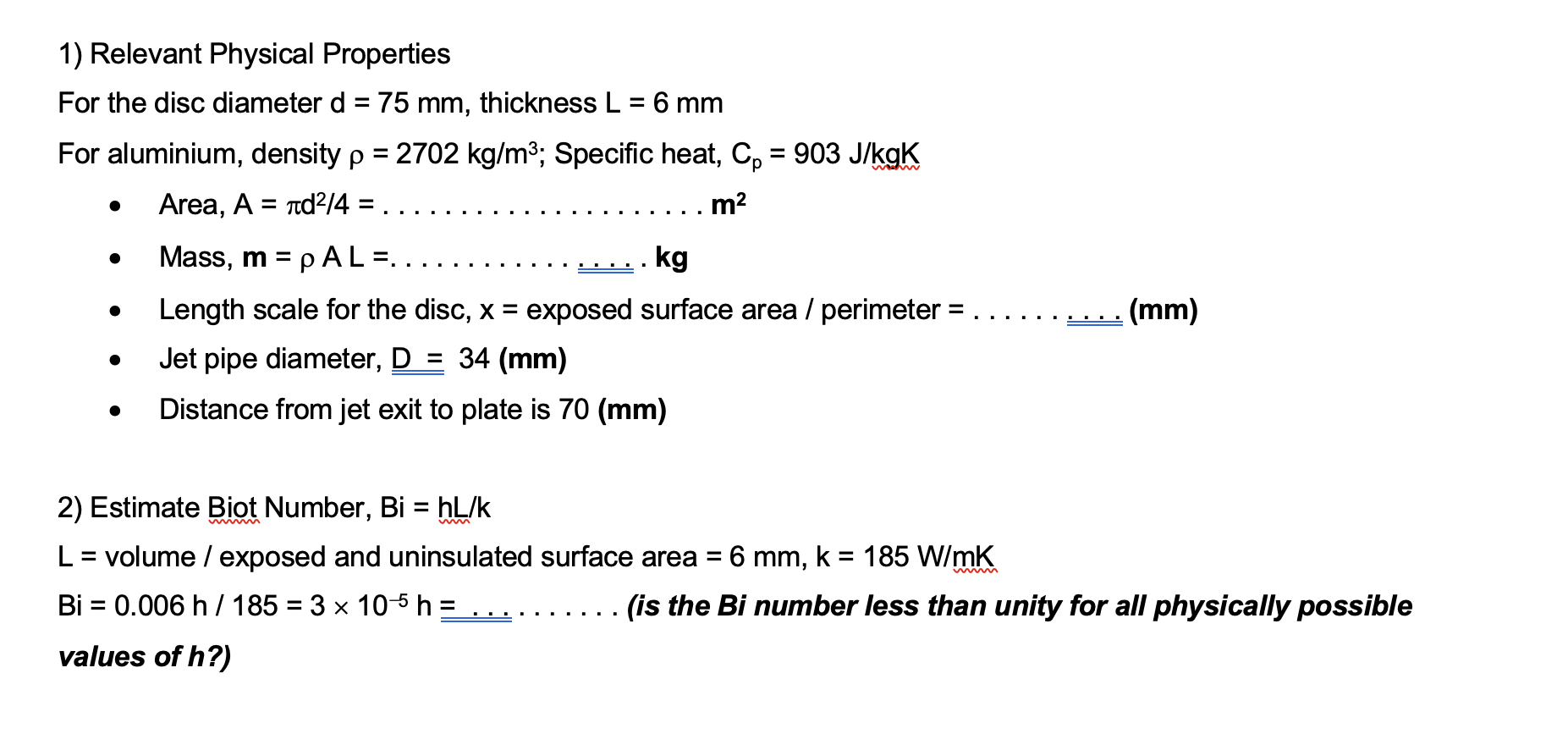 Solved 1) Relevant Physical Properties For the disc diameter | Chegg.com