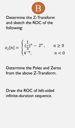 Solved В B Determine the Z-Transform and sketch the ROC of | Chegg.com