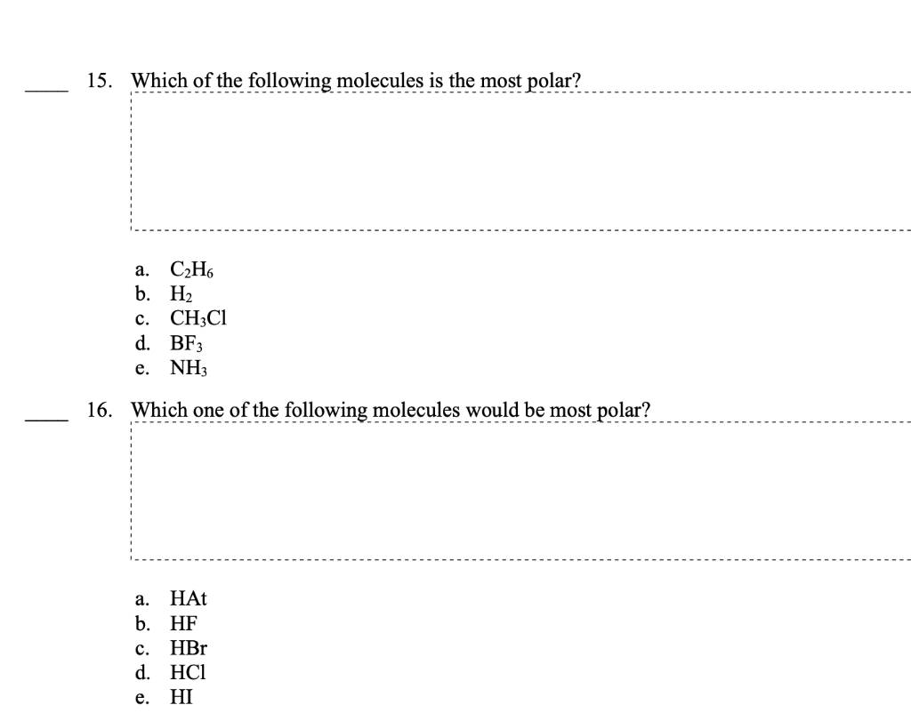 Solved 15. Which of the following molecules is the most | Chegg.com