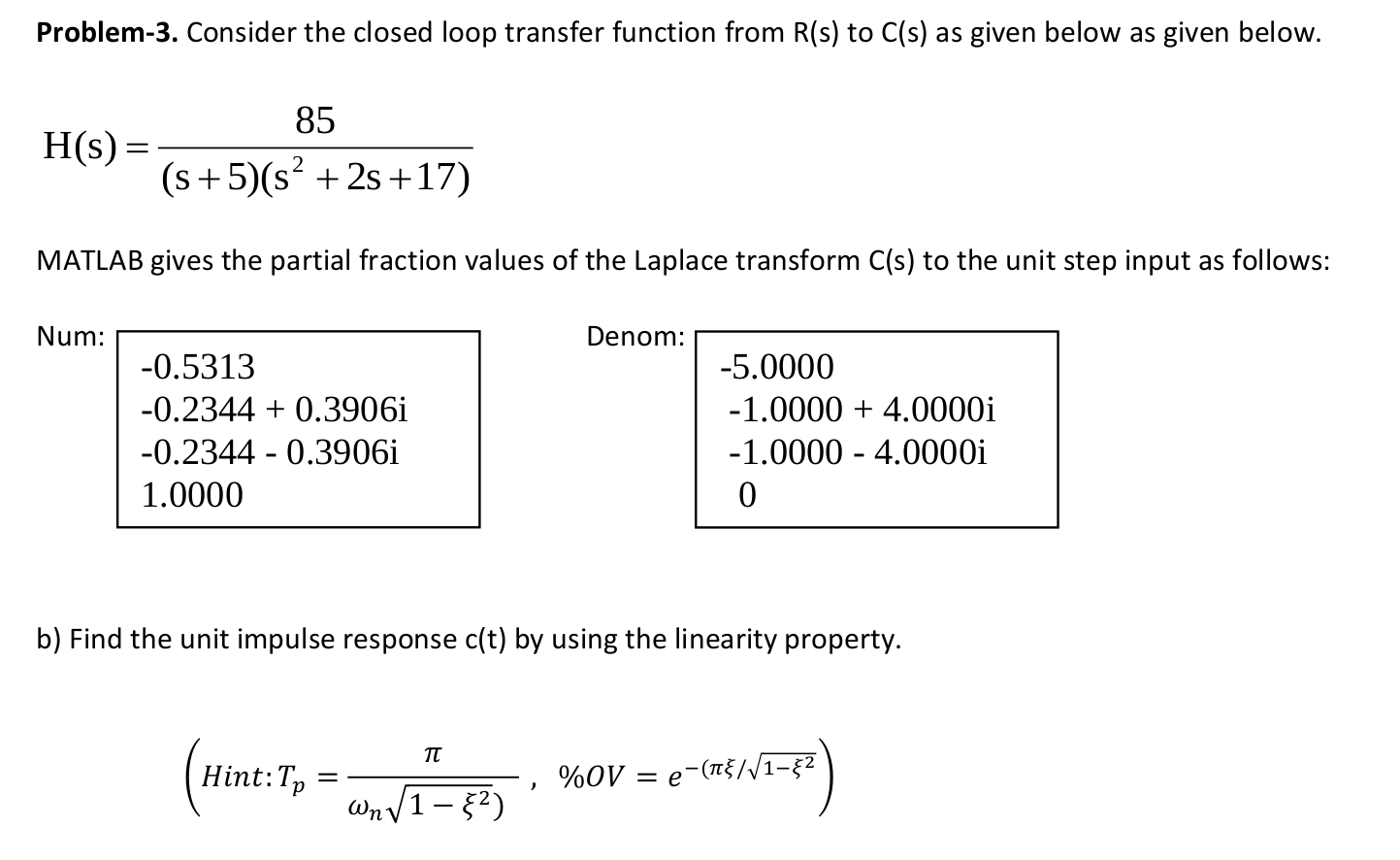 Solved Problem-3. Consider the closed loop transfer function | Chegg.com