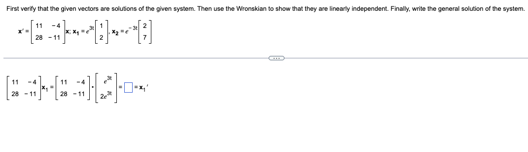 Solved x′=[1128−4−11]x;x1=e3t[12],x2=e−3t[27] | Chegg.com