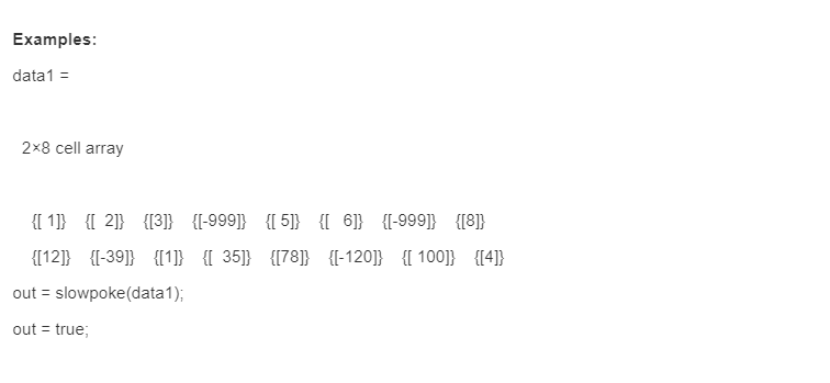 Solved Function: slowpoke Input(s): - (cell) a 2x N cell | Chegg.com