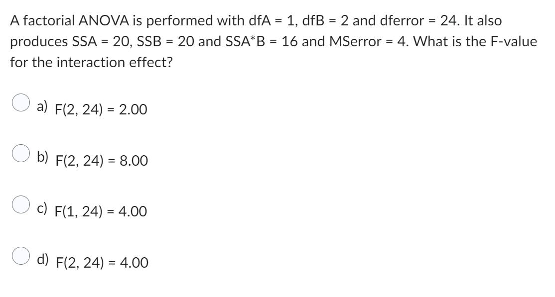 Solved A factorial ANOVA is performed with dfA=1,dfB=2 and | Chegg.com