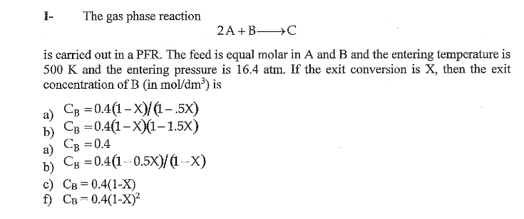 Solved The gas phase reaction I- 2A + B—>С is carried out in | Chegg.com