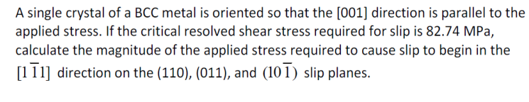 Solved A Single Crystal Of A BCC Metal Is Oriented So That | Chegg.com