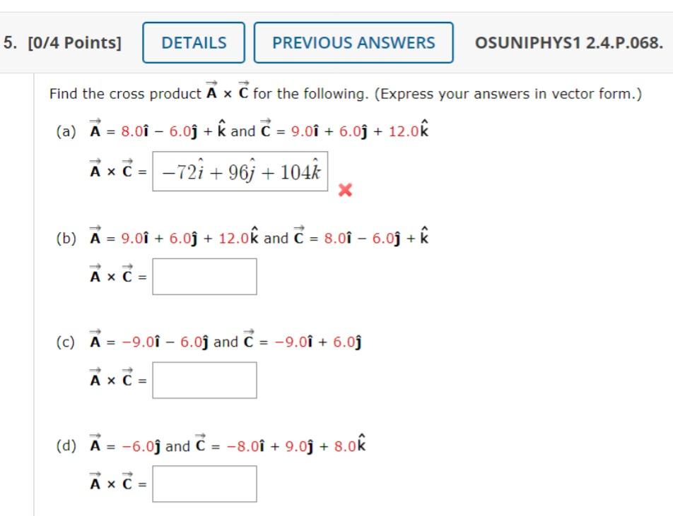 Solved Find the cross product A×C for the following. | Chegg.com