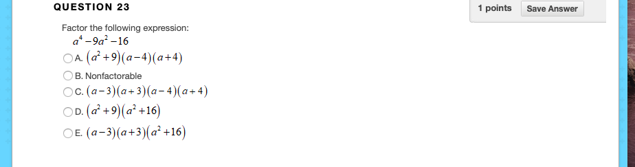 Solved 1 points Save Answer QUESTION 23 Factor the following | Chegg.com