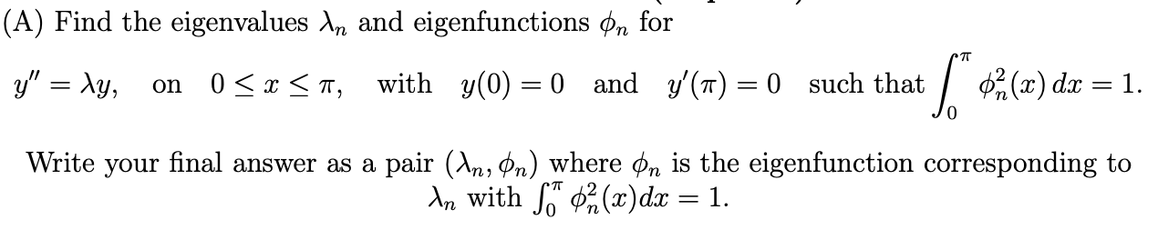 Solved (A) Find the eigenvalues λn and eigenfunctions ϕn for | Chegg.com