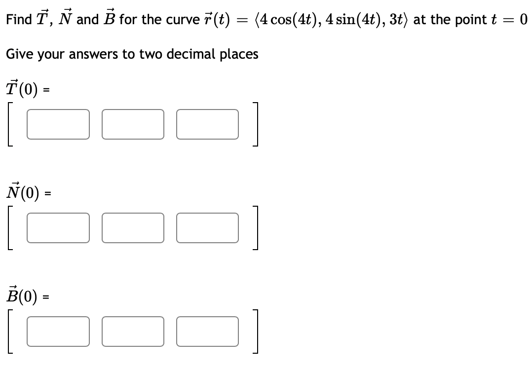Solved Find T N And B For The Curve F T 4 Cos 4t 4 Chegg Com