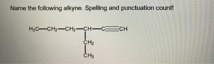 Solved Name The Following Alkyne Spelling And Punctuation