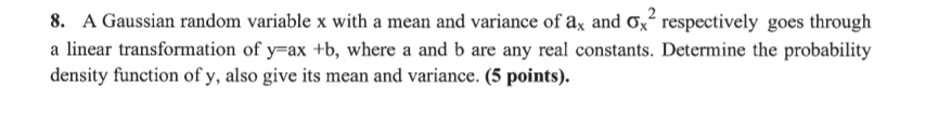 Solved 8. A Gaussian random variable x with a mean and | Chegg.com