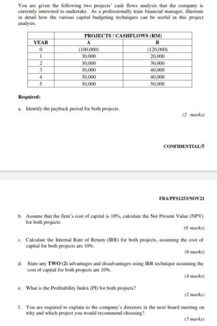 Solved You are given the following two projects' cash flows | Chegg.com