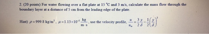 Solved For water flowing over a flat plate at 15 degree C | Chegg.com