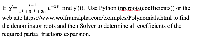 Solved If y′=s4+3s3+2ss+1e−2s find y′(t). Use Python | Chegg.com