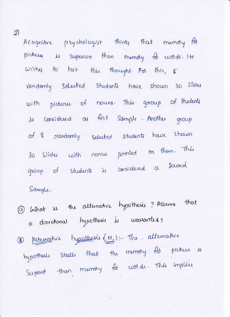 acognitive psychologist thinks that memoly for pictures is superion than memory for wolde. he wishes to test this thought. fo