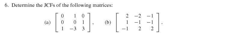 Jcf Math Test Solved 6. Determine the JCFs of the following matrices: To | Chegg.com