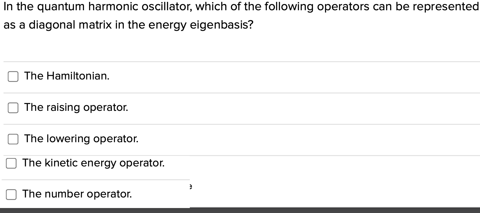 Solved In the quantum harmonic oscillator, which of the | Chegg.com