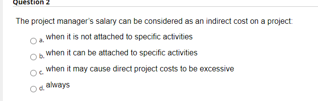 Solved Question 2 a. The project manager's salary can be | Chegg.com