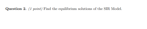 Solved Modeling Infectious Diseases The SIR (Susceptible, | Chegg.com