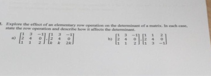 Solved · Explore the effect of an elementary row operation | Chegg.com
