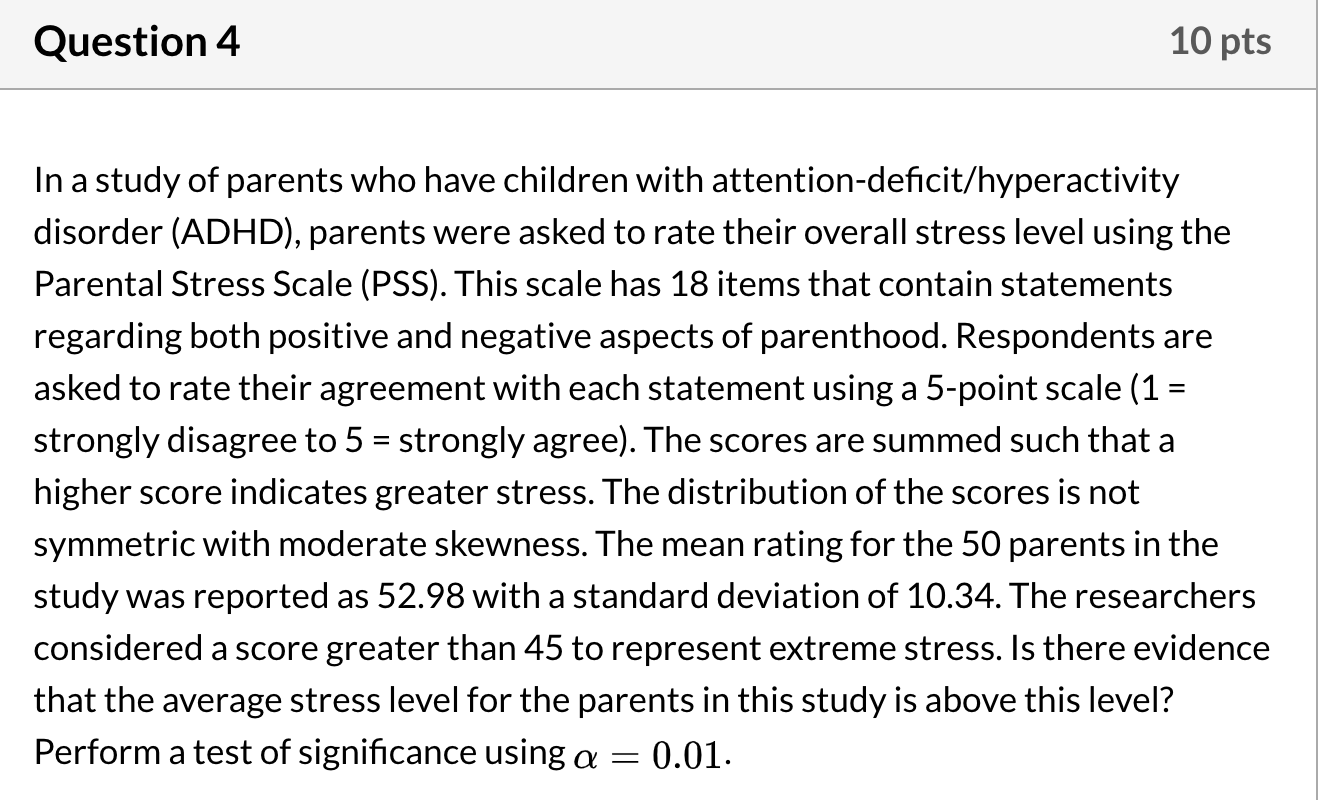 Solved Question 4 10 pts In a study of parents who have | Chegg.com