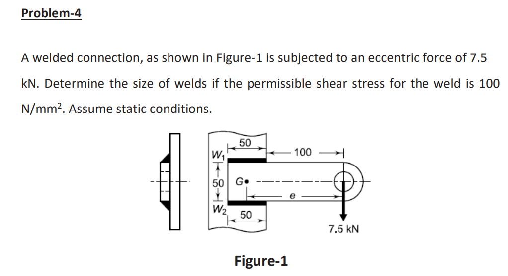 Solved Problem-4 A Welded Connection, As Shown In Figure-1 | Chegg.com