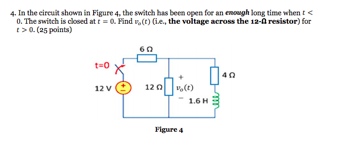 Solved 4. In the circuit shown in Figure 4, the switch has | Chegg.com