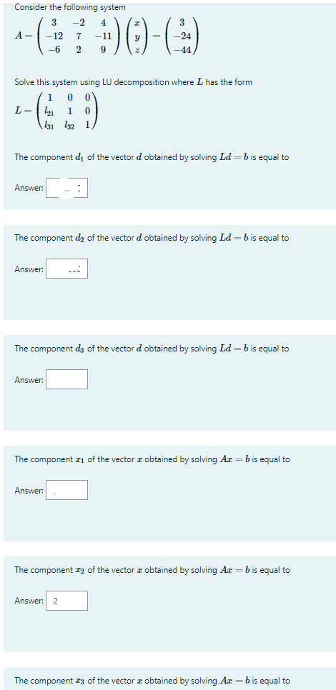 Solved Consider The Following System 3 -2 4 A= -12 7 -11 -6 | Chegg.com