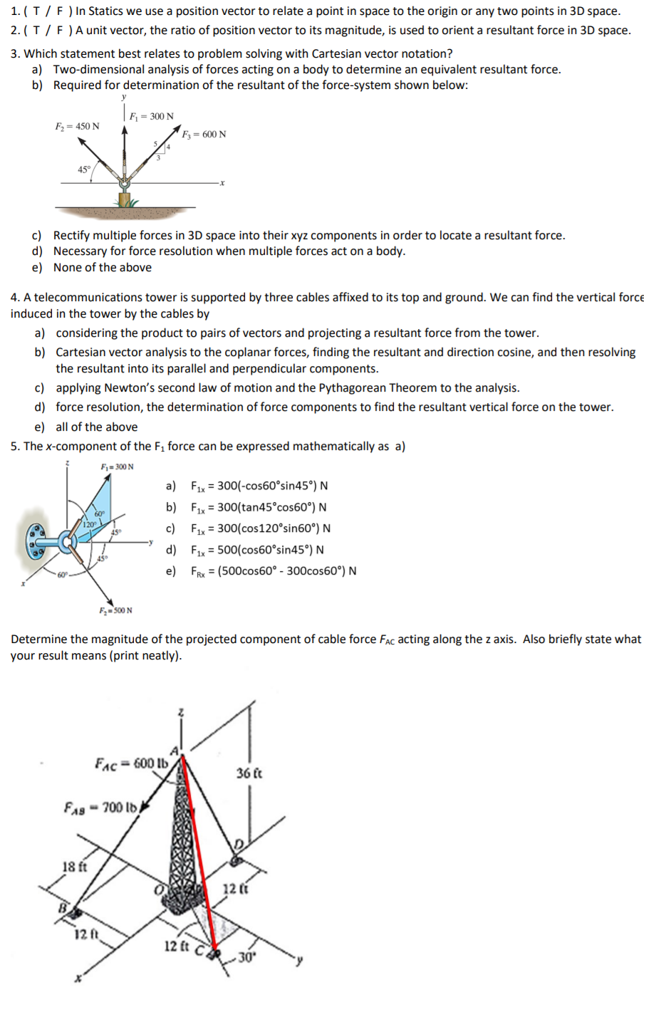 Solved 1 T F In Statics We Use A Position Vector To Chegg Com