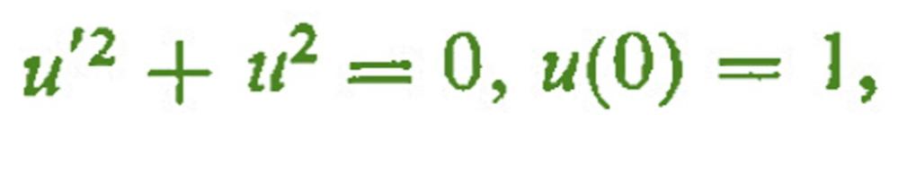 Solved u′2+u2=0,u(0)=1