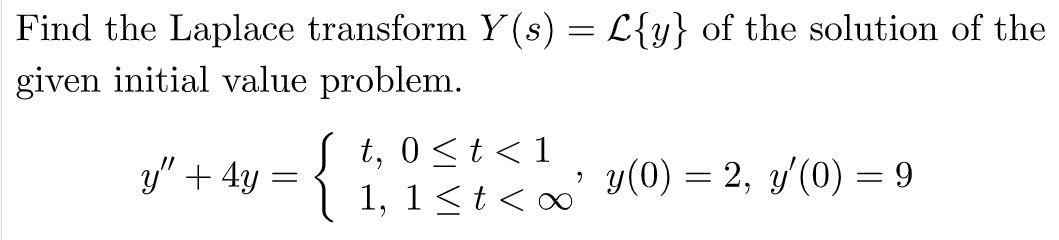 Solved Find the Laplace transform Y(s)=L{y} of the solution | Chegg.com