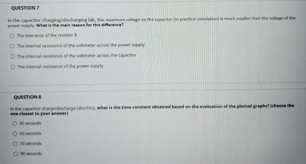 Solved QUESTION 7 In the capacitor charging/discharging lab, | Chegg.com