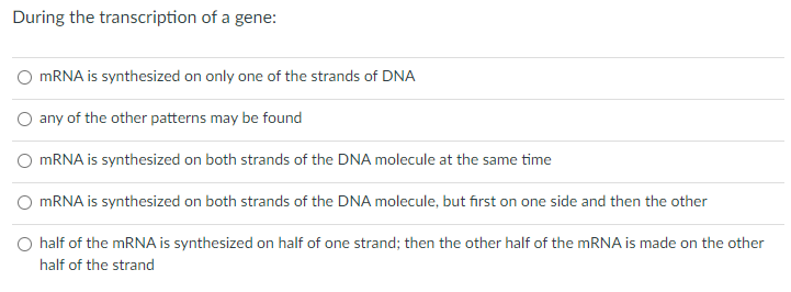 Solved During the transcription of a gene: mRNA is | Chegg.com