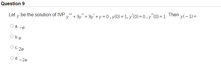 Let \( y \) be the solution of IVP \( y^{\prime \prime \prime}+3 y^{\prime \prime}+3 y^{\prime}+y=0, y(0)=1, y^{\prime}(0)=0,