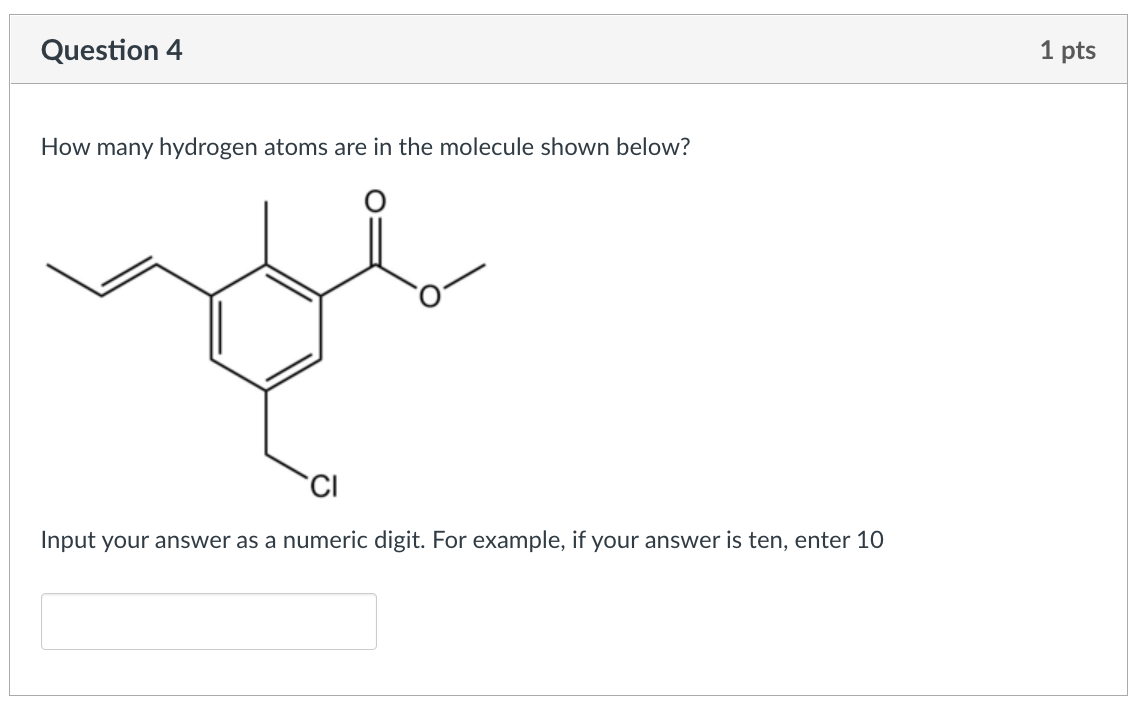 Solved Question 4 1 pts How many hydrogen atoms are in the | Chegg.com