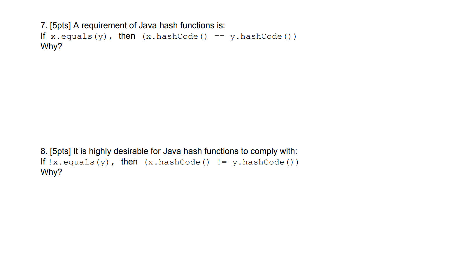 Solved 7. [5pts] A requirement of Java hash functions is: If | Chegg.com