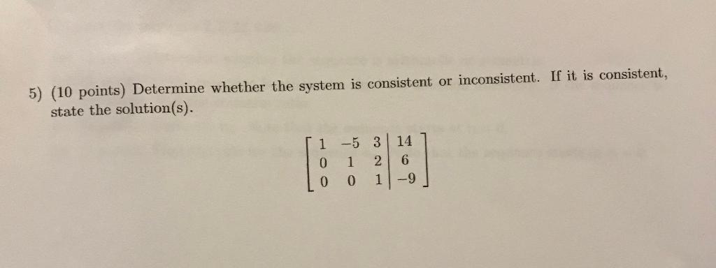 Solved 5) (10 points) Determine whether the system is | Chegg.com