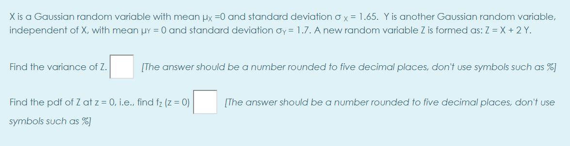 Solved X is a Gaussian random variable with mean ux=0 and | Chegg.com