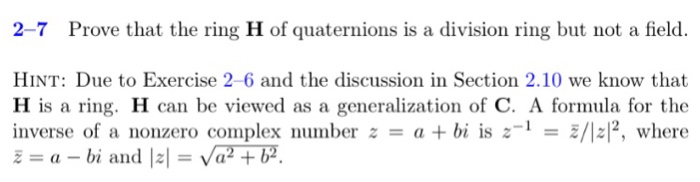Solved 2-7 Prove that the ring H of quaternions is a | Chegg.com