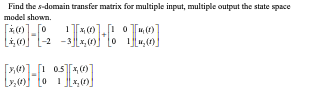 Solved Find the s-domain transfer matrix for multiple input, | Chegg.com