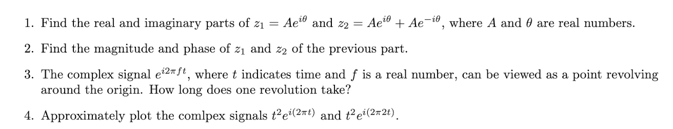 Solved 1. Find the real and imaginary parts of z1 = Aete and | Chegg.com