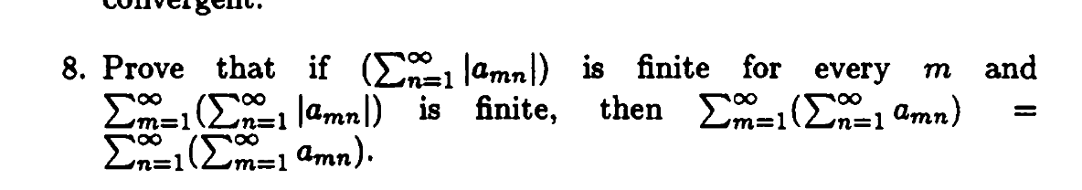 Solved 8. Prove that if (∑n=1∞∣amn∣) is finite for every m | Chegg.com