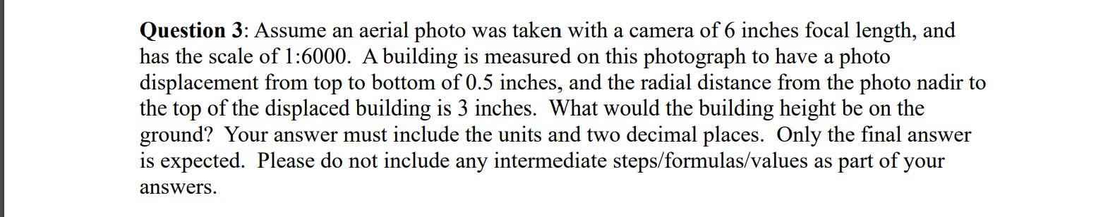 Solved Question 3: Assume An Aerial Photo Was Taken With A | Chegg.com