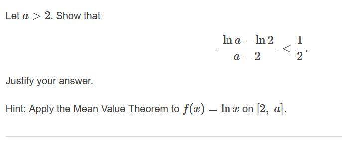 Solved Let a > 2. Show that In a - In 2 a-2 1 2 Justify your | Chegg.com